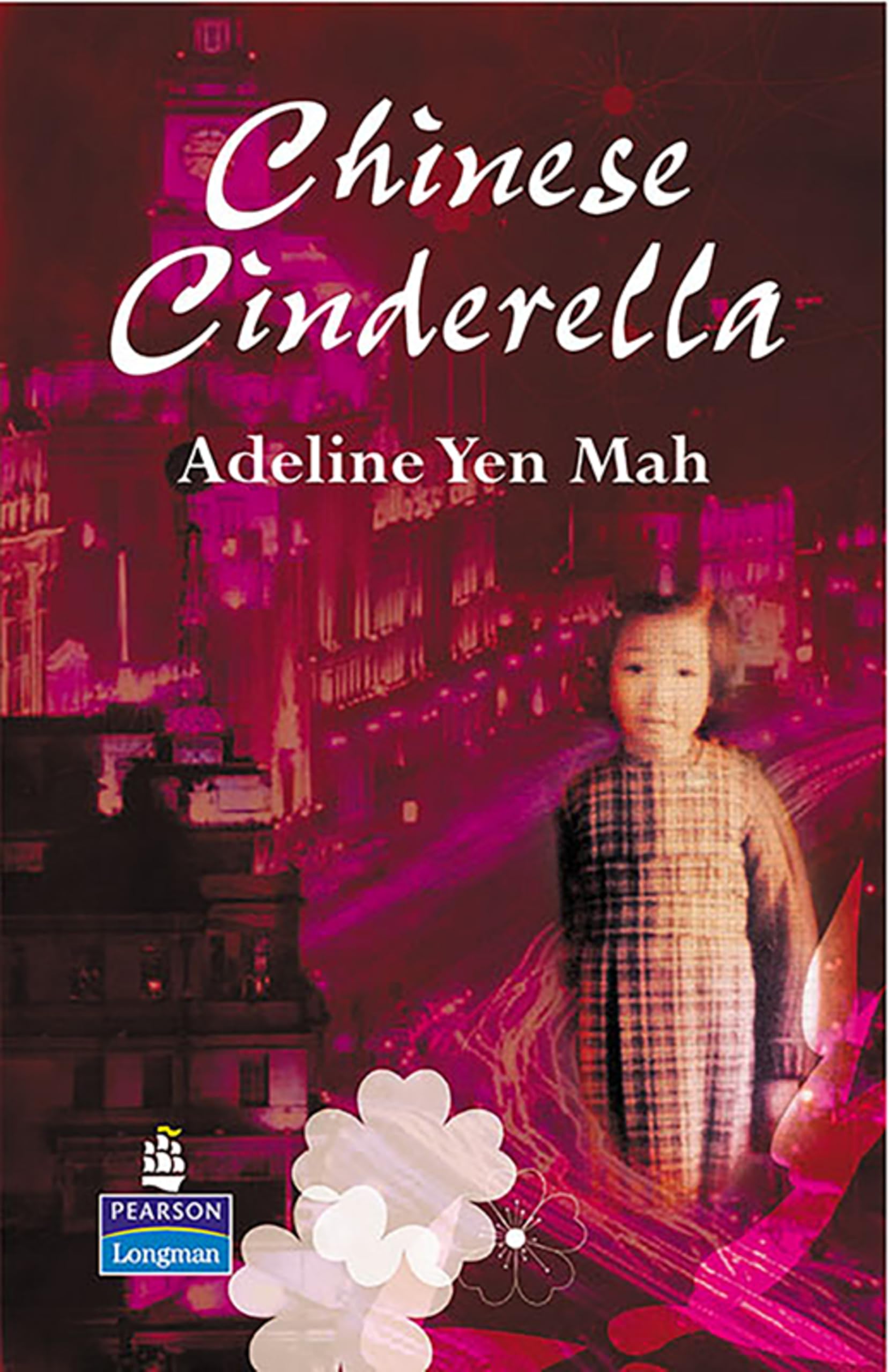 Chinese Cinderella: Text in English (NEW LONGMAN LITERATURE 11-14) Memories
