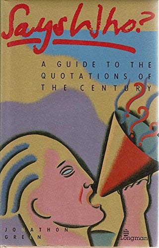 Says Who?: A Guide to the Quotations of the Century Fiction