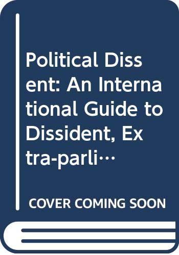Political Dissent: An International Guide to Dissident, Extra-parliamentary, Guerrilla and Illegal Political Movements (KRP) Books