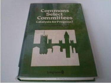 Commons Select Committees: Catalysts for Progress? Social Sciences