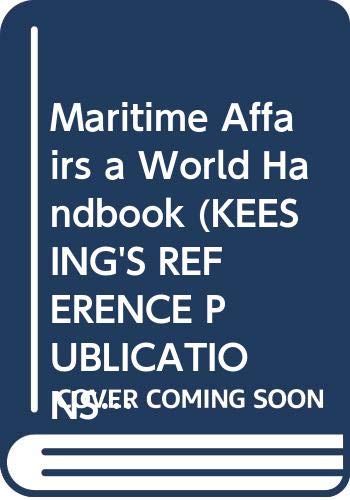 Maritime Affairs a World Handbook (KEESING'S REFERENCE PUBLICATIONS) Law