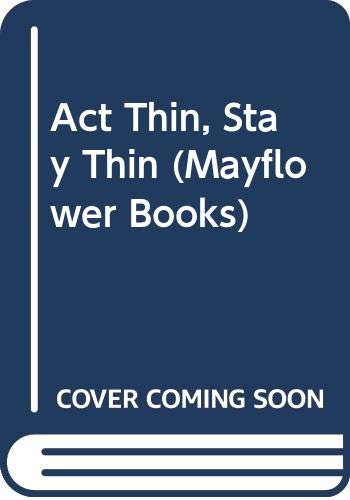 Act Thin, Stay Thin (Mayflower Books) Books