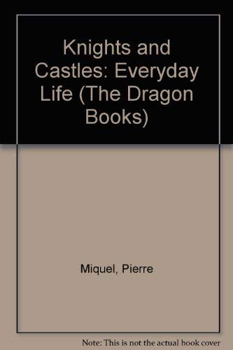 Knights and Castles: Everyday Life (The Dragon Books) Books