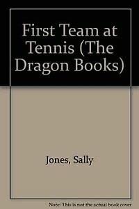 First Team at Tennis (The Dragon Books) Books