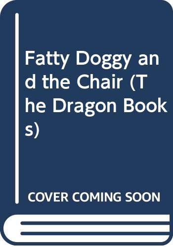 Fatty Doggy and the Chair (The Dragon Books) Books