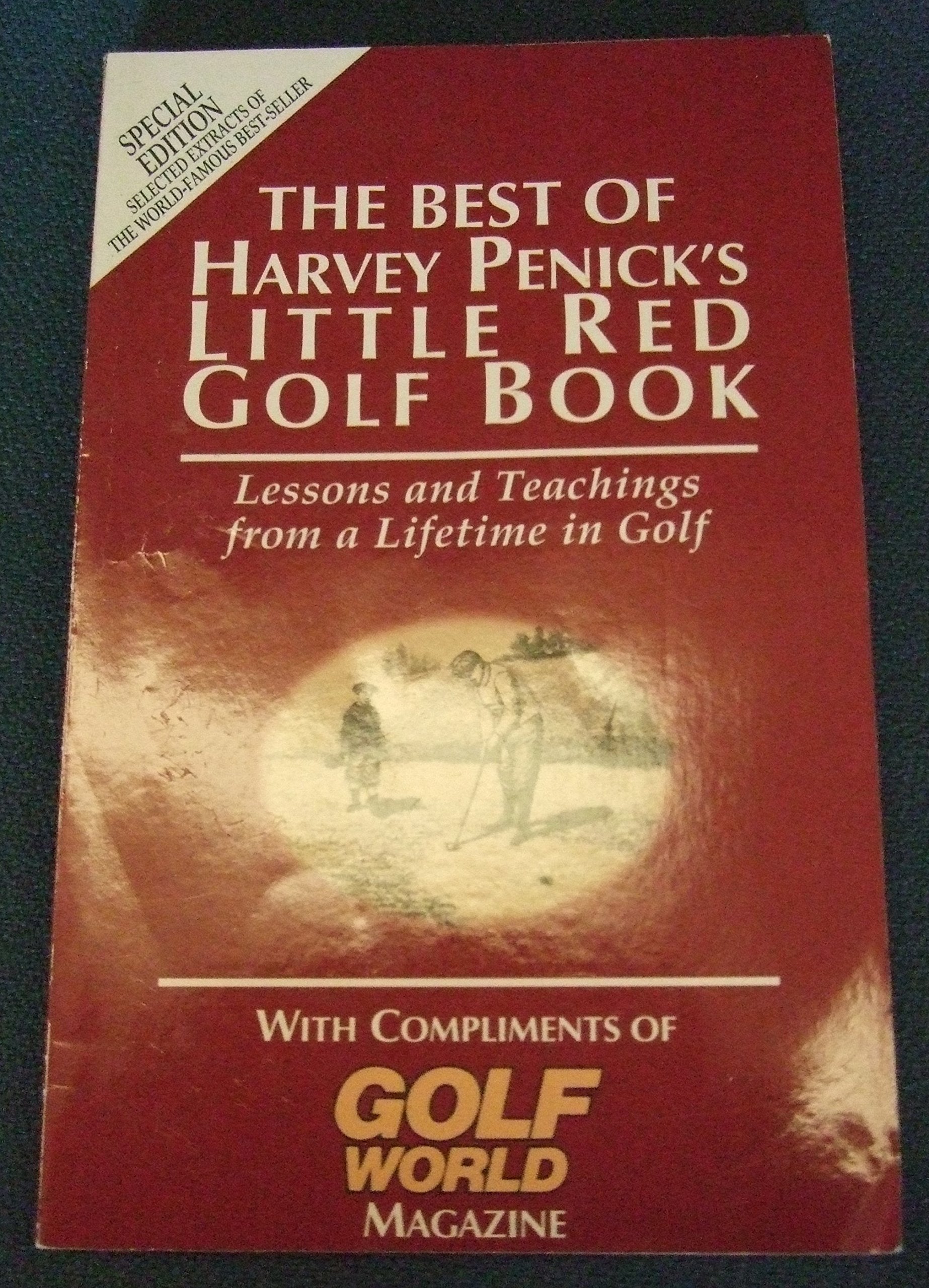 THE BEST OF HARVEY PENICK'S LITTLE RED GOLF BOOK: LESSONS AND TEACHINGS FROM A LIFETIME IN GOLF. Books