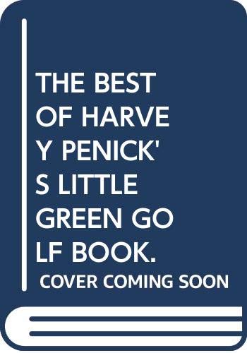 THE BEST OF HARVEY PENICK'S LITTLE GREEN GOLF BOOK. book