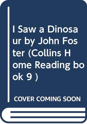 I Saw a Dinosaur by John Foster (Collins Home Reading book 9 ) book