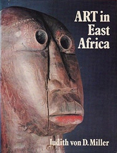 Art in East Africa: Contemporary Guide to East African Art Film, Art & Culture