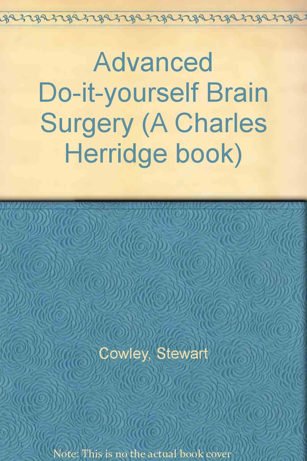 Advanced Do-it-yourself Brain Surgery (A Charles Herridge book) Contemporary literature