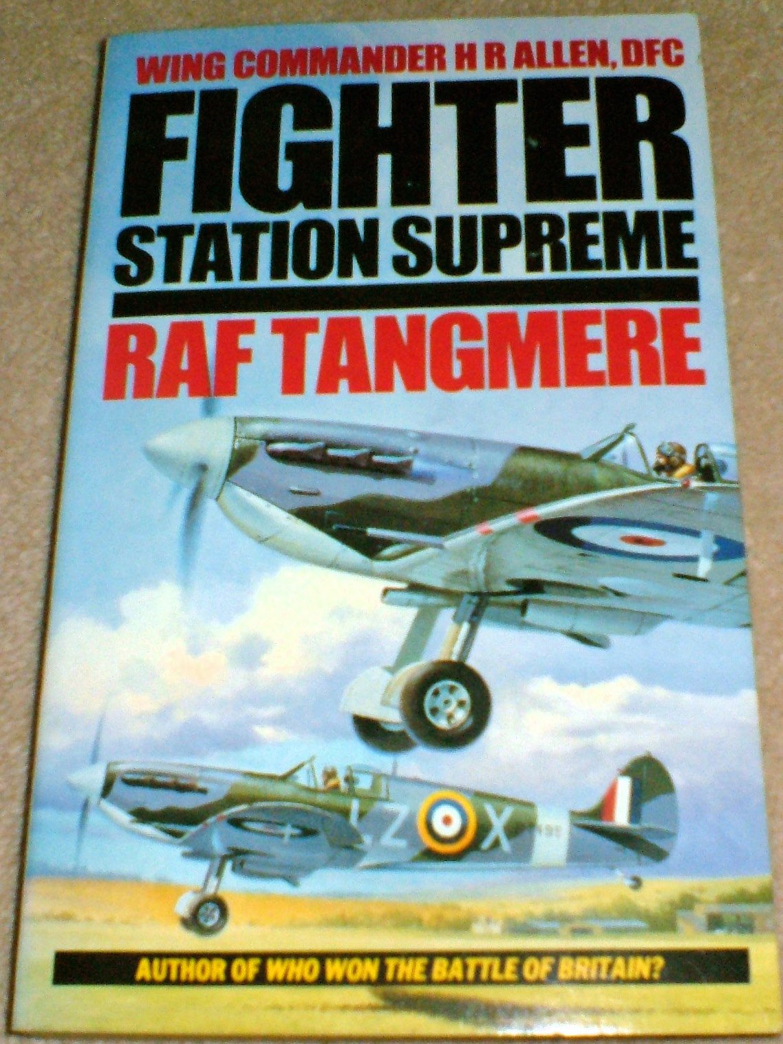 Fighter Station Supreme: R.A.F.Tangmere book