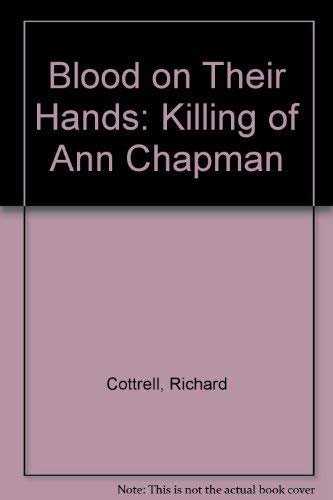 Blood on Their Hands: Killing of Ann Chapman Law