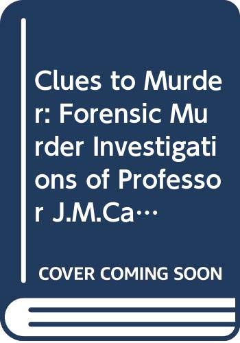 Clues to Murder: Forensic Murder Investigations of Professor J.M.Cameron Politics & Society