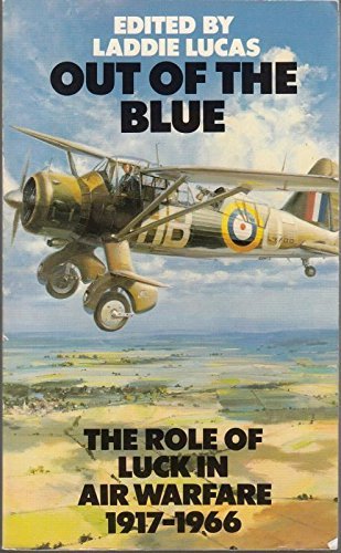 Out of the Blue: Role of Luck in Air Warfare, 1917-66 book
