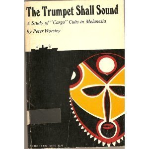 Trumpet Shall Sound: A Study of "Cargo" Cults in Melanesia book