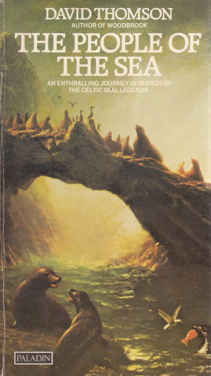 The People of the Sea: A Journey in Search of the Seal Legend Books