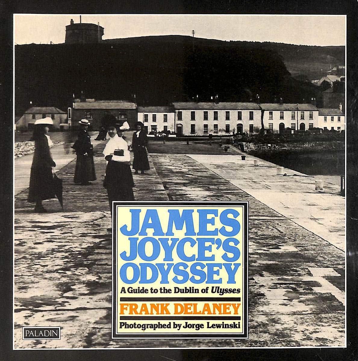 James Joyce's Odyssey: Guide to the Dublin of "Ulysses" book