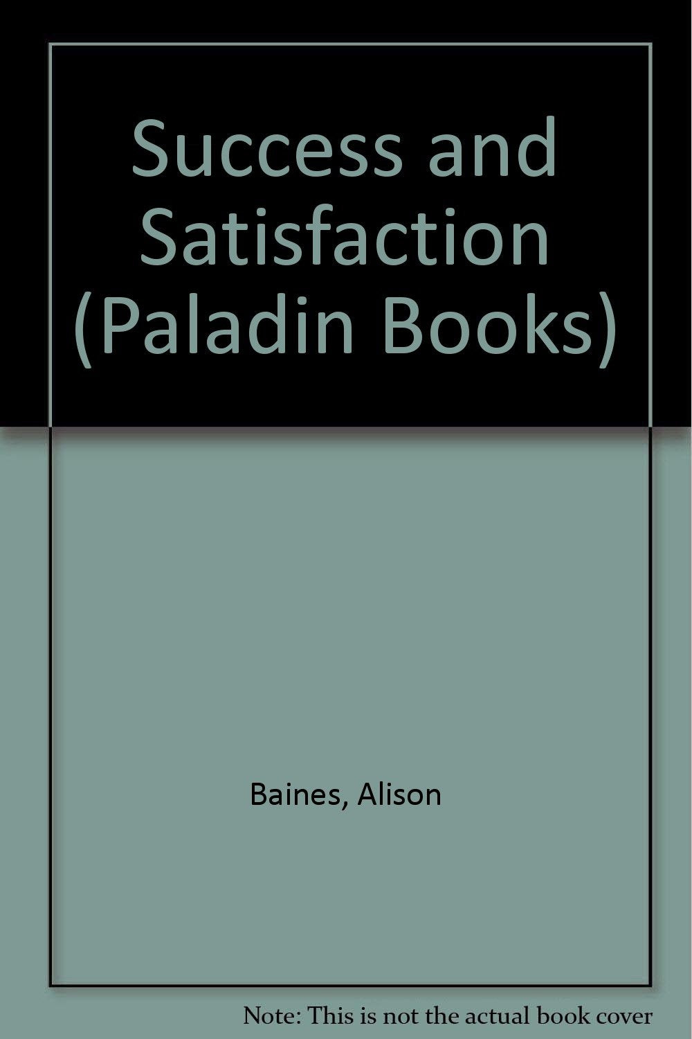 Success and Satisfaction: Reconciling Women's Pubic and Private Selves (Paladin Books) Books