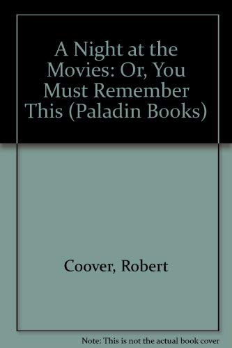 A Night at the Movies: Or, You Must Remember This (Paladin Books) Essays & Short Stories