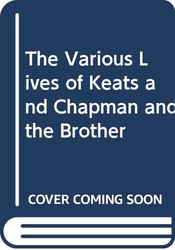 The Various Lives of Keats and Chapman and the Brother Contemporary literature