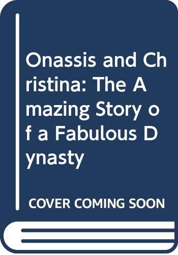 Onassis and Christina: The Amazing Story of a Fabulous Dynasty Contemporary literature