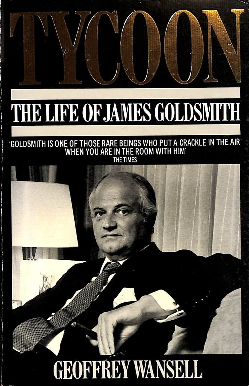 Tycoon: Life of James Goldsmith Politics & Society