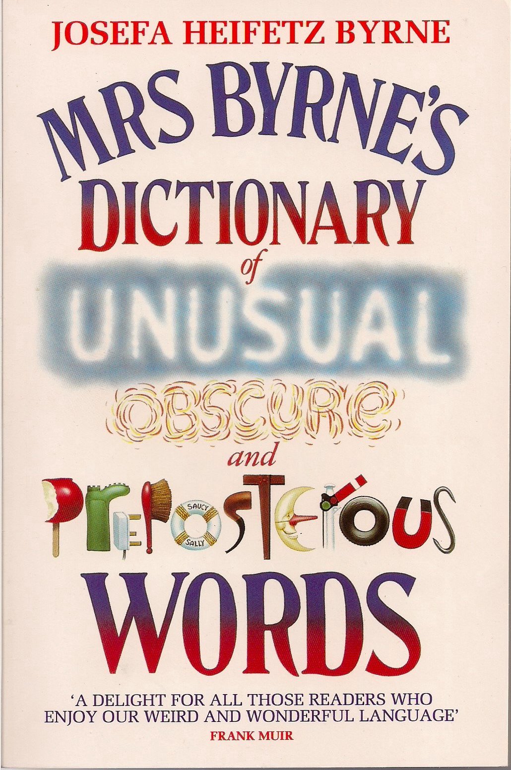 Mrs. Byrne's Dictionary of Unusual, Obscure and Preposterous Words General education