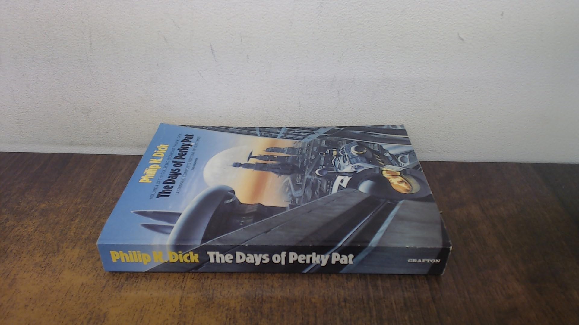 Days of Perky Pat (The collected stories of Philip K Dick) Essays & Short Stories