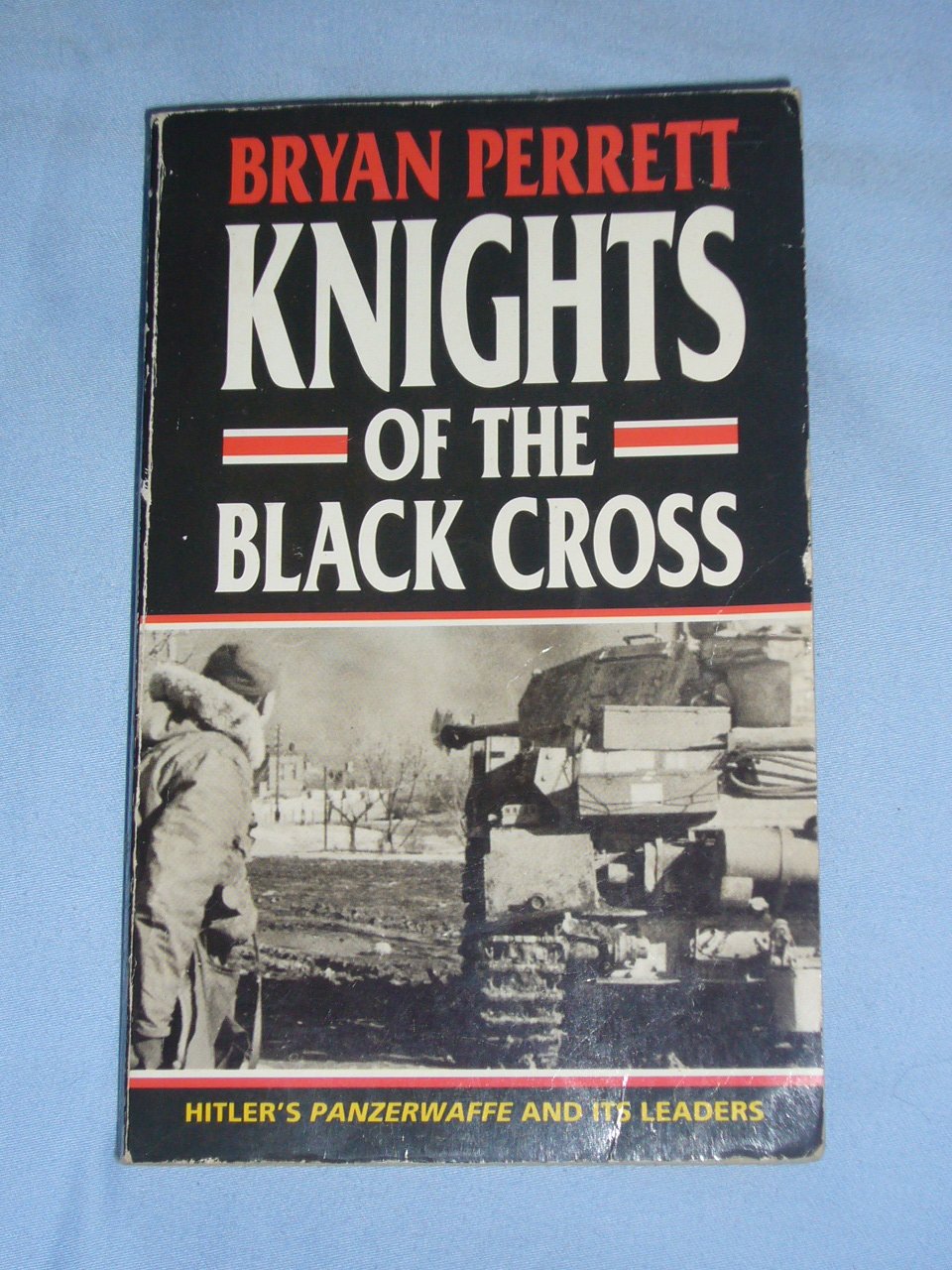 Knights of the Black Cross: Hitler's Panzerwaffe and Its Leaders Social Sciences