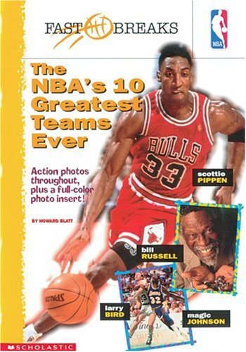 The Nba's 10 Greatest Teams Ever (Nba Fast Breaks) Leisure & Fun