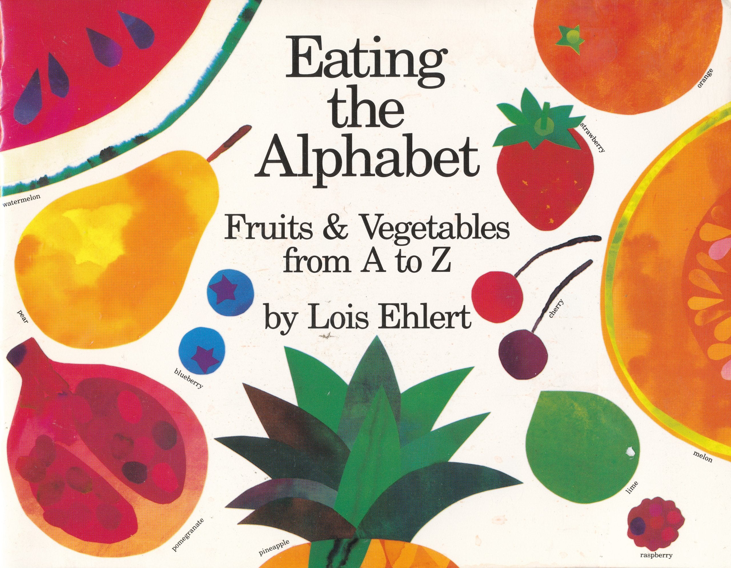 EATING THE ALPHABET: Fruits & Vegetables from A to Z Classics
