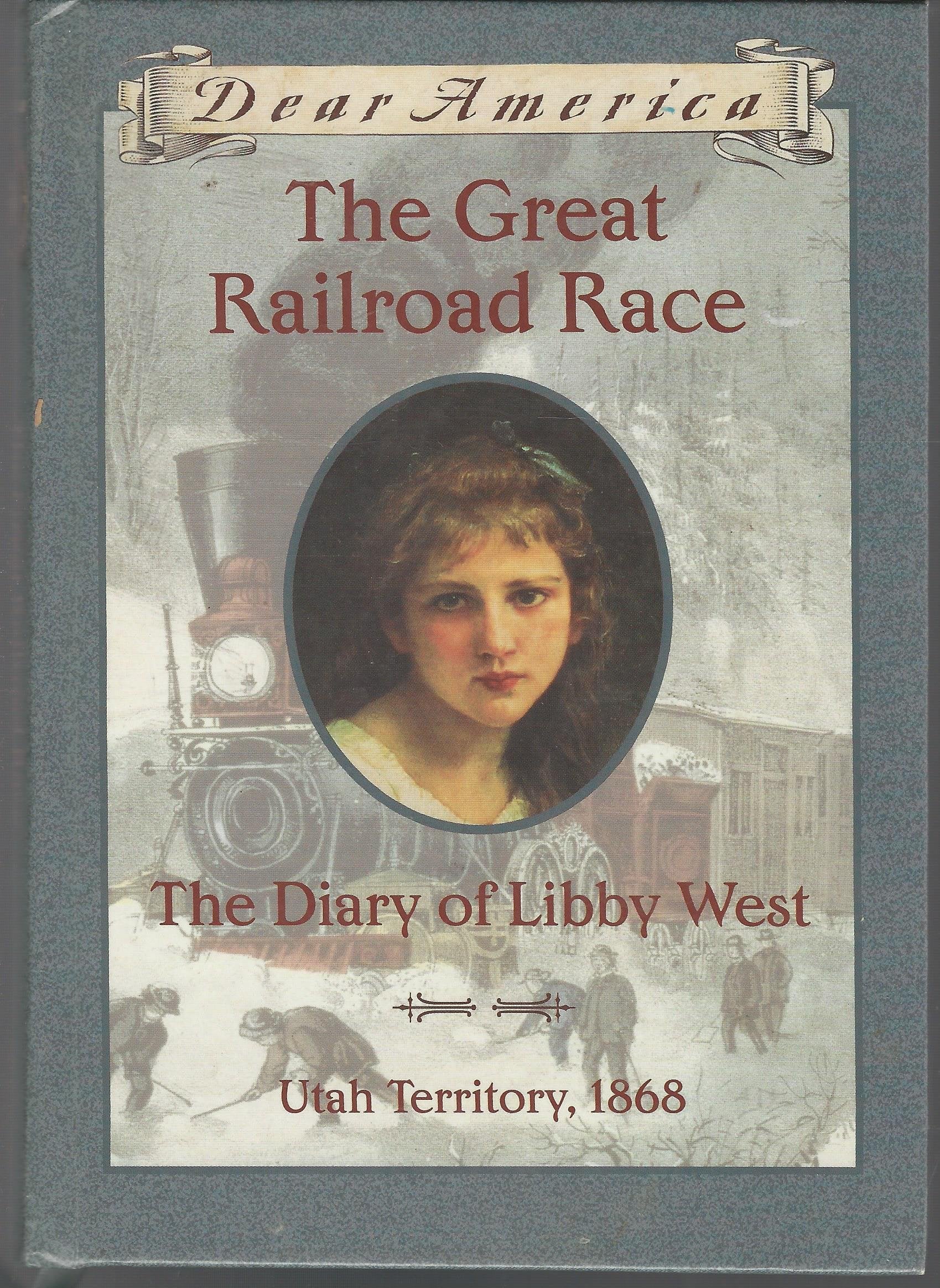 The Great Railroad Race: The Diary of Libby West (Dear America) Non-fiction