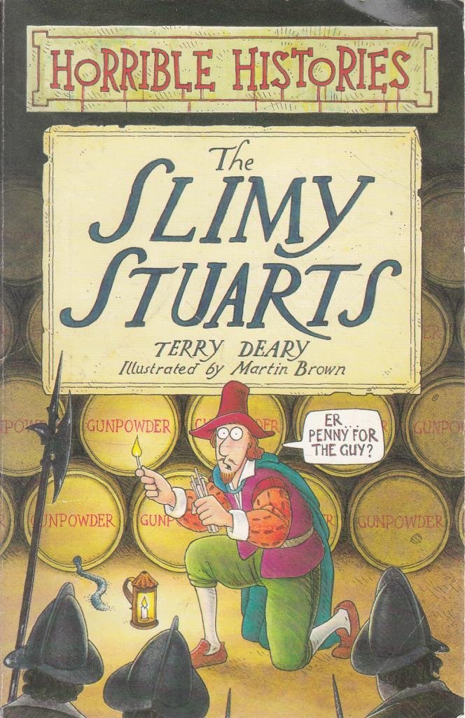 The Slimy Stuarts (Horrible Histories) Politics & History