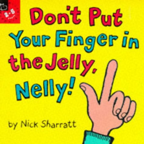 Don't Put Your Finger in the Jelly, Nelly! (Picture Books) Novels & Short Stories