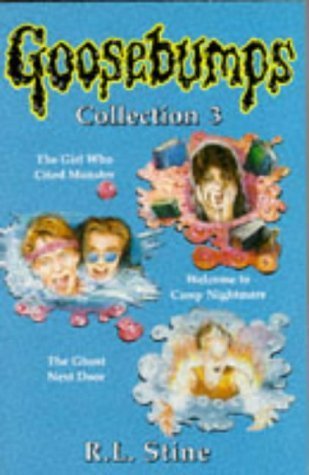 "Girl Who Cried Monster", "Welcome to Camp Nightmare", "Ghost Next Door" (No. 3) (Goosebumps - collections) Horror & Mystery