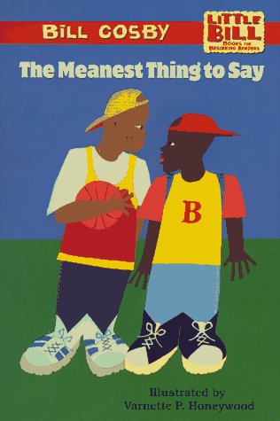 The Meanest Thing to Say (LITTLE BILL BOOKS FOR BEGINNING READERS) Novels & Short Stories