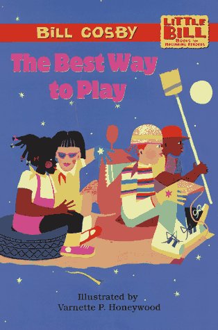 The Best Way to Play (LITTLE BILL BOOKS FOR BEGINNING READERS) Novels & Short Stories