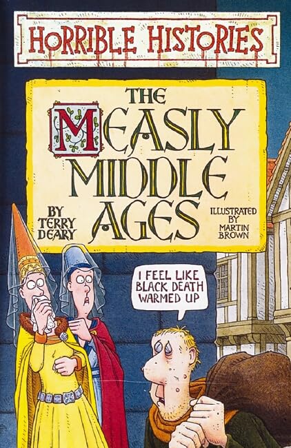 The Measly Middle Ages (Horrible Histories) Non-fiction