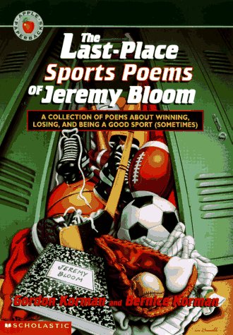 The Last-place Sports Poems of Jeremy Bloom: A Collection of Poems About Winning, Losing, and Being a Good Sport (Sometimes) Books