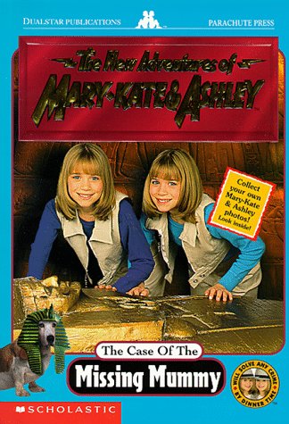 The Case of the Missing Mummy: New Adventures of Mary-Kate and Ashley Novels & Short Stories