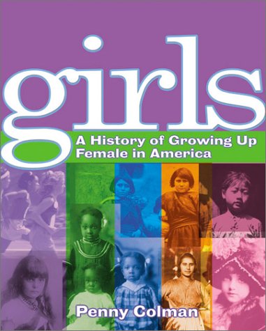 Girls: History of Growing Up Female in America Non-fiction
