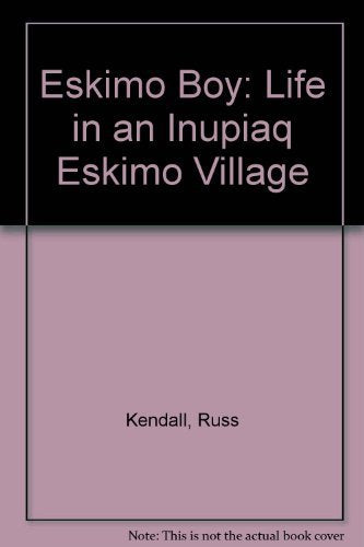 Eskimo Boy: Life in an Inupiaq Eskimo Village Books