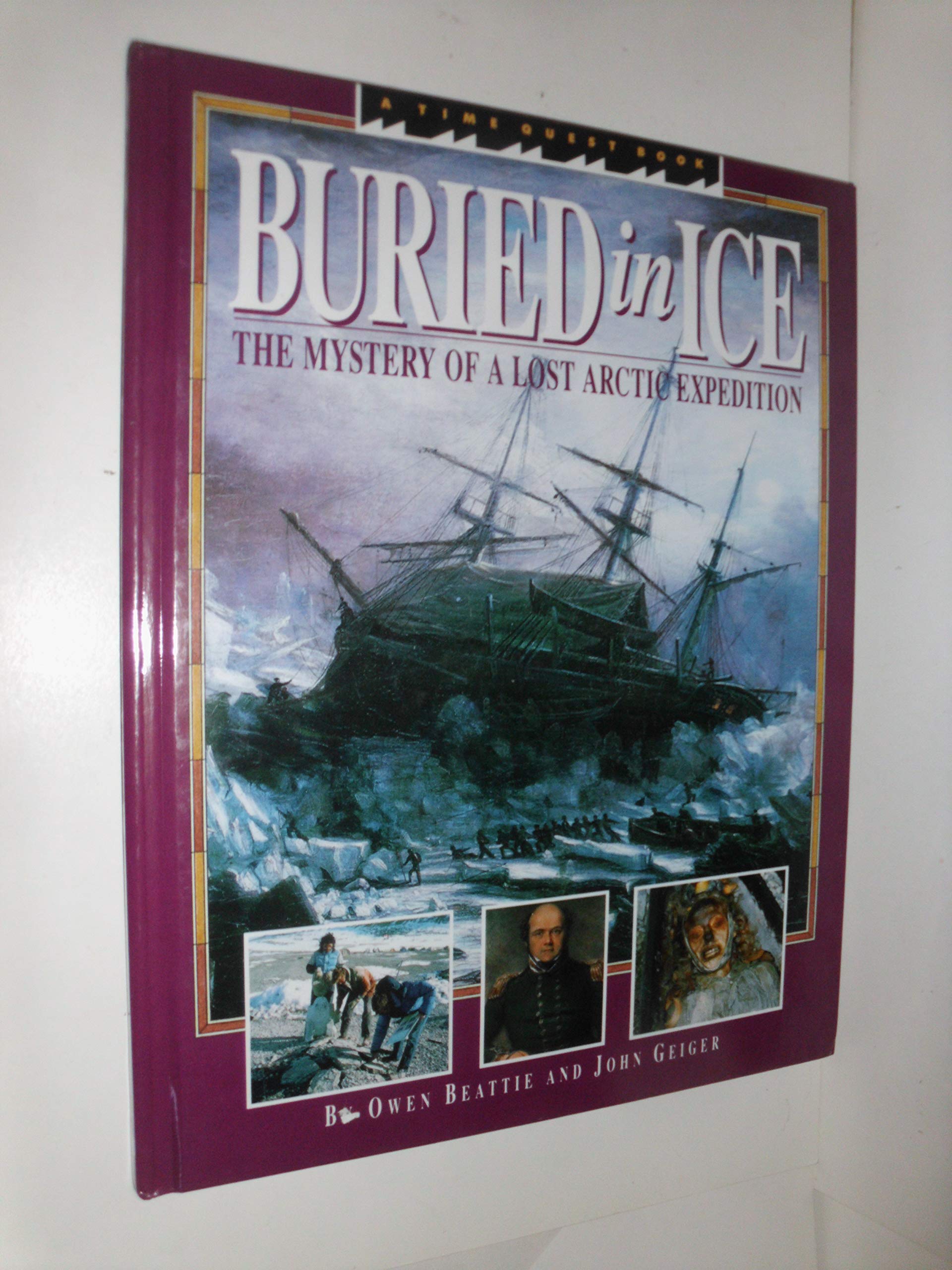 Buried in Ice: The Mystery of a Lost Arctic Expedition (Time Quest Book) Non-fiction