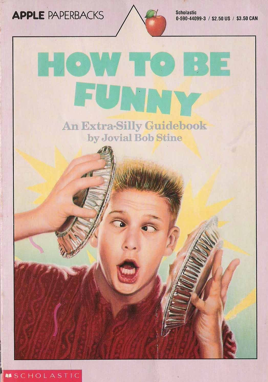 How to Be Funny: An Extra-Silly Guidebook Books