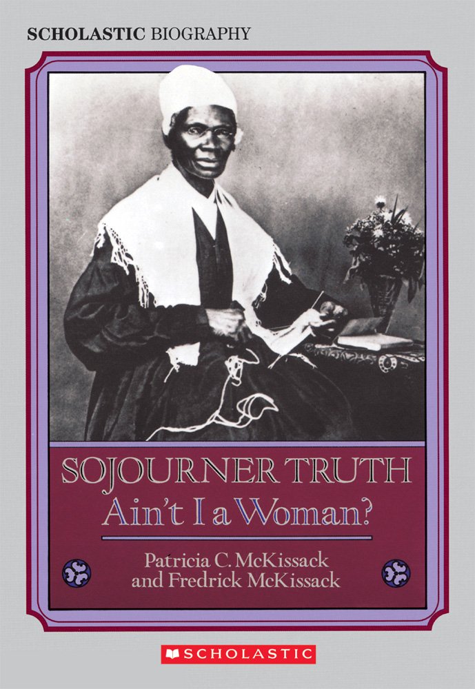 Sojourner Truth: Ain't I A Woman? Novels & Short Stories