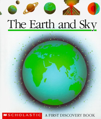 The Earth and Sky (First Discovery Book) Non-fiction