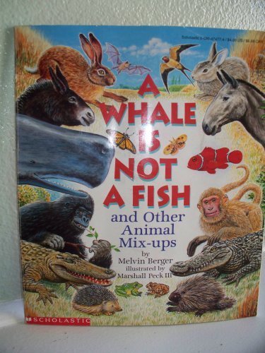A Whale Is Not a Fish: And Other Animal Mix-Ups Books