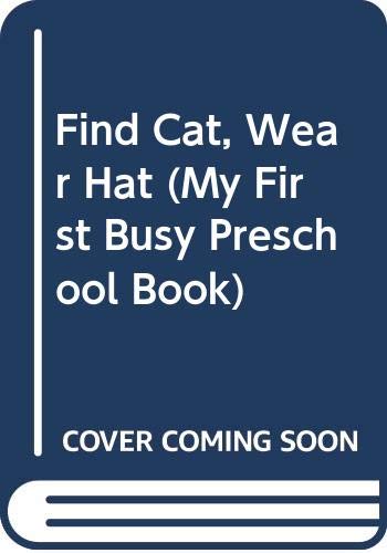 Find Cat, Wear Hat (My First Busy Preschool Book) Books
