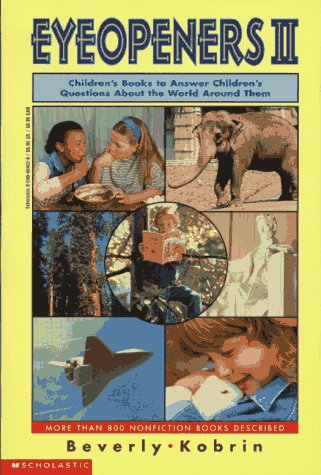 Eyeopeners II: Children's Books to Answer Children's Questions About the World Around Them book