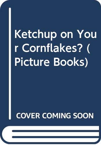 Ketchup on Your Cornflakes (Picture Books) Novels & Short Stories